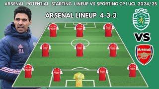 SPORTING CP VS ARSENAL | Potential starting lineup UEFA CHAMPIONS LEAGUE 2024/2025, MATCHWEEK 5