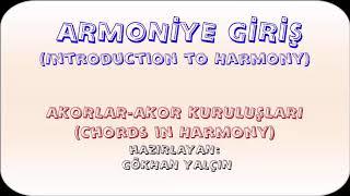 Introduction to Harmony 1 / Armoniye Giriş 1 (Chords in Harmony / Akorlar ve kuruluşları)