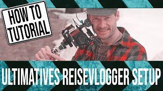 Unser ultimatives Reisevlogger Setup - Die besten Kameras Lichter und Gimbal