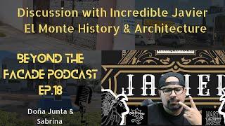 Discussion with Incredible Javier: El Monte History and Architecture Ep. 18