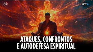 Ataques, Confrontos e Autodefesa Espiritual - PALESTRA COMPLETA (Jan Val Ellam)