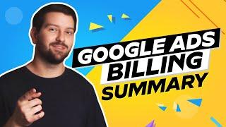 Google Ads Billing Summary In 2025