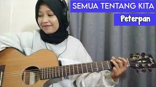 Semua Tentang Kita - Peterpan | Guitar / Instrumental Cover