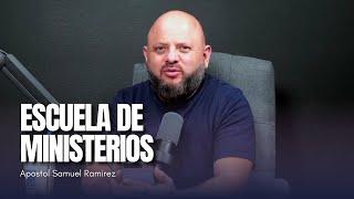 ESCUELA DE MINISTERIOS | Apostol Samuel Ramirez