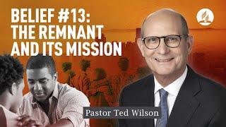 The Remnant [What is It and Its Mission?] – Pastor Ted Wilson