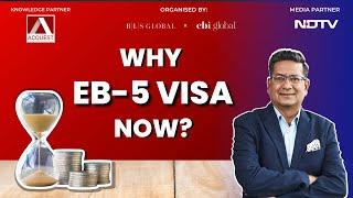 Why EB 5 Visa Now? | GIIS 2024 | Acquest Advisors | Paresh Karia | NDTV