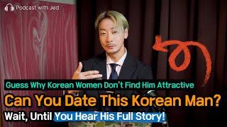 Blind Date with This Korean Man | What Kind of Men Do Korean Women Prefer | Podcast with Jed | EP006