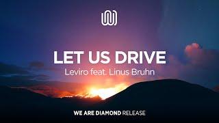 Leviro - Let Us Drive (feat. Linus Bruhn)