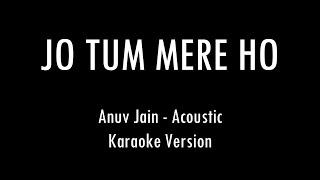 JO TUM MERE HO | Anuv Jain | Acoustic Karaoke With Lyrics | Only Guitar Chords...