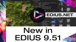 EDIUS.NET - New in EDIUS 9.51