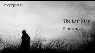 The Last Man Standing - Creepypasta