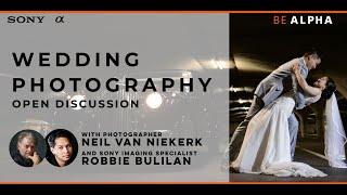 SONY MIRRORLESS MONDAY – Wedding Photography Open Discussion with Neil van Niekerk & Robbie Bulilan