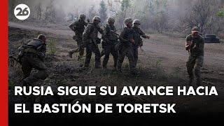 Rusia sigue su avance hacia el bastión de Toretsk con la toma de la aldea de Leninske