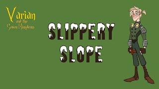 Slippery Slope | Varian and the Seven Kingdoms
