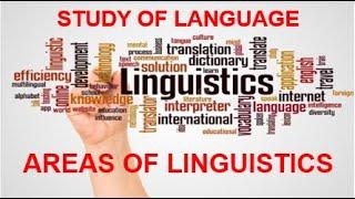 Study of Language and Linguistics - Areas of Linguistics#studyoflanguage#areasoflinguistics#linguist