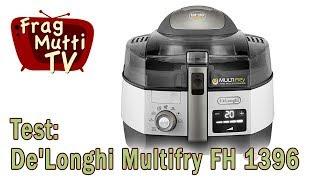 De'Longhi Multifry FH 1396 Heißluftfritteuse im Test | Frag Mutti TV