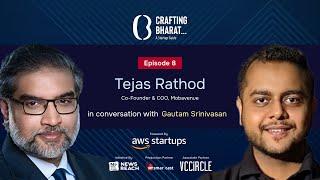 Crafting Bharat : A Startup Guide | Episode 8 | Tejas Rathod, Co-Founder & COO of Mobavenue