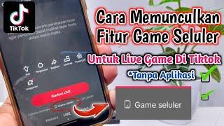 Cara Memunculkan Fitur Game Seluler Di Tiktok - Live Game Di Tiktok