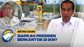 Kapan Presiden Jokowi 'Ngantor' di IKN? - [Metro Siang]