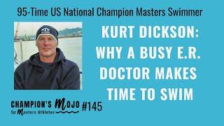 Kurt Dickson: Why a Busy E.R. Doctor Makes Time to Swim, Episode 145