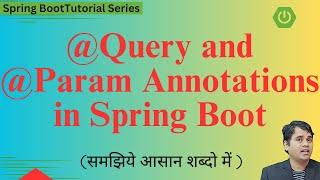 #44 @Query and @Param Annotations in Spring Boot | Executing JPQL& Native Queries in Spring Data JPA