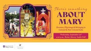 There’s Something About Mary: Devotion, Pilgrimage & Belonging in Colonial & Post-Colonial India