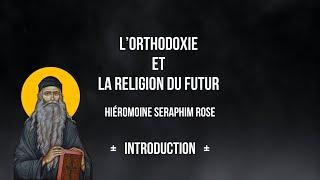 L'Orthodoxie et la religion du futur (Introduction)