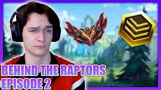 Climb Faster By Taking Breaks | Behind The Raptors Episode 2 | League of Legends Podcast