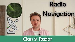 ATPL Radio Navigation - Class 9: Radar.