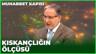 Eşler Birbirini Kıskanmalı Mı? - Prof. Dr. Mustafa Karataş ile Muhabbet Kapısı