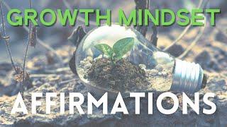 Growth Mindset Affirmations | See Opportunities to GROW and EXPAND!