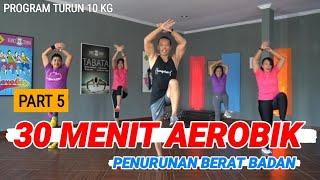 30 MENIT AEROBIK PENURUNAN BERAT BADAN | PROGRAM TURUN 10 KG