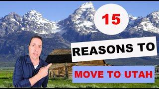 Moving to Utah? 15 Reasons Why You Should