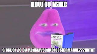 How To Make G-Major 20 By MediaAVSeditor835/DRMAAVE777HDTOT