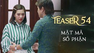 MẬT MÃ SỐ PHẬN TEASER TẬP 54 | Phim Tình Cảm Tâm Lý Xã Hội Hay Nhất 2024