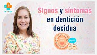 Signos y síntomas en dentición decidua | Tu Salud Guía