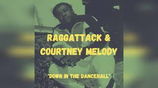 Raggattack X Courtney Melody - Down In The Dancehall RMX