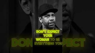 DON'T EXPECT YOUR WOMEN DENZEL WISDOM QUOTES #motivation #treanding
