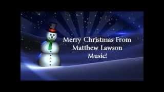 A Matthew Lawson Music Christmas!