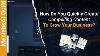 How Do You Quickly Create Compelling Content To Grow Your Business