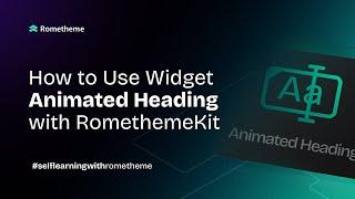 How to Use Animated Heading Widget Using RomethemeKit for Elementor Page Builder