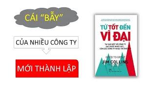 Tóm tắt sách: TỪ TỐT ĐẾN VĨ ĐẠI (Jim Collins)