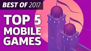 Top 5 Mobile Games Of 2017 - Best Of 2017