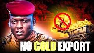 The WEST in SHOCK after Ibrahim Traore Issues Ban on Gold Export