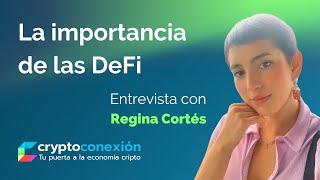 La Importancia de las DeFi | Entrevista con Regina Cortés