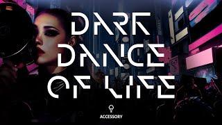 Accessory - Dark Dance of Life (Official Music Video)