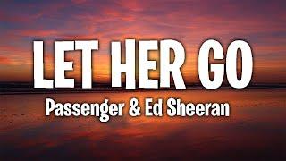 Passenger & Ed Sheeran - Let Her Go (Lyrics/Letra)