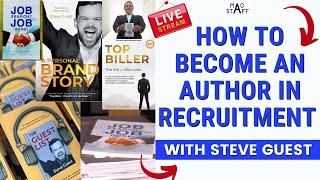 How to become an author in recruitment | With special guest Steve Guest