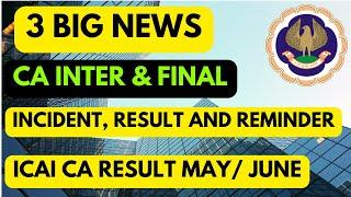 |3 Big News Incident , Result Notification , & Reminder For ICAI Inter & Final Students|