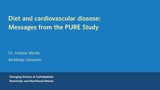 Dr. Andrew Mente - Diet and cardiovascular disease: Messages from the PURE study